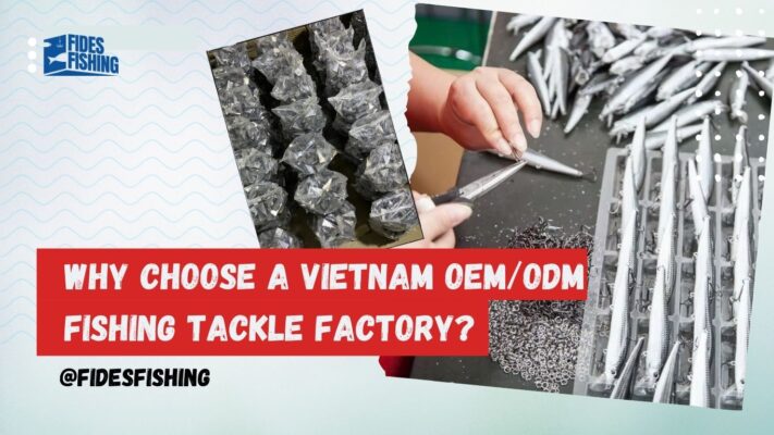 Why-Choose-a-Vietnam-OEMODM-Fishing-Tackle-Factory.